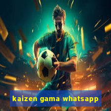 kaizen gama whatsapp